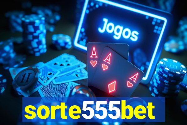 sorte555bet