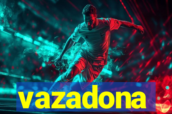 vazadona