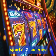 sportv 2 ao vivo mega canal