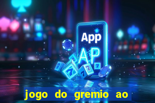 jogo do gremio ao vivo hd