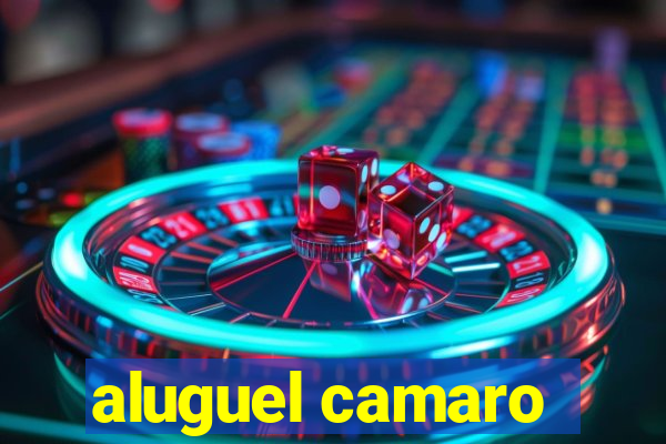 aluguel camaro