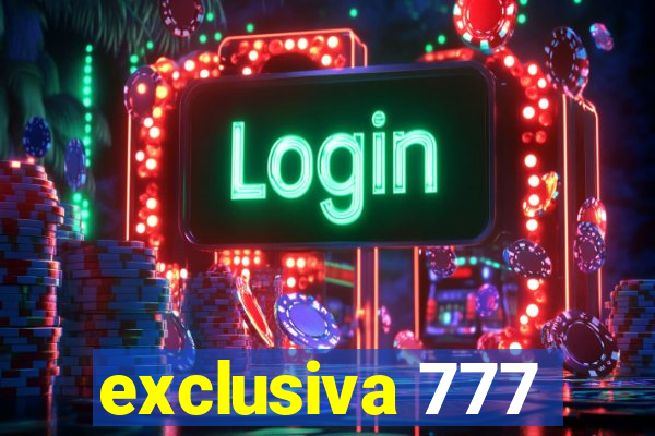 exclusiva 777