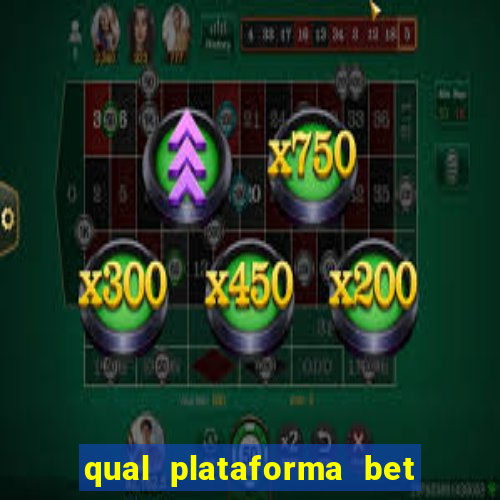 qual plataforma bet paga mais