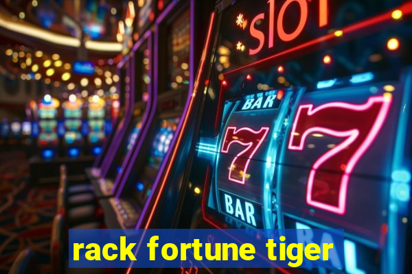 rack fortune tiger