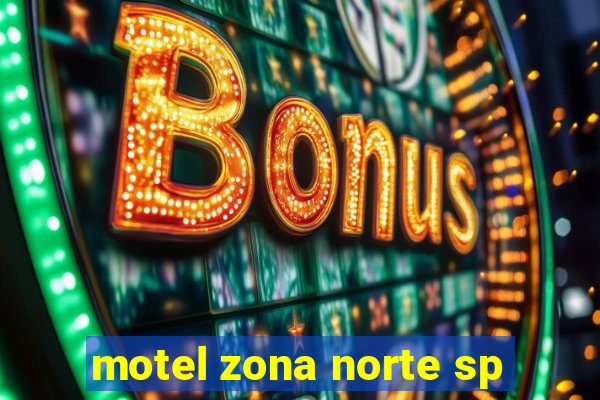 motel zona norte sp