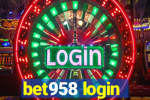 bet958 login