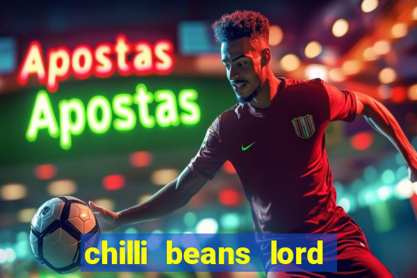 chilli beans lord of the rings