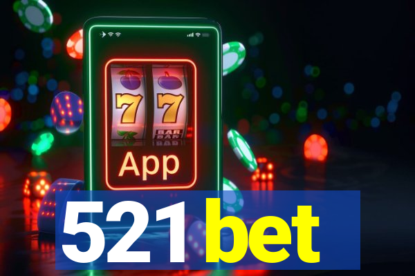 521 bet