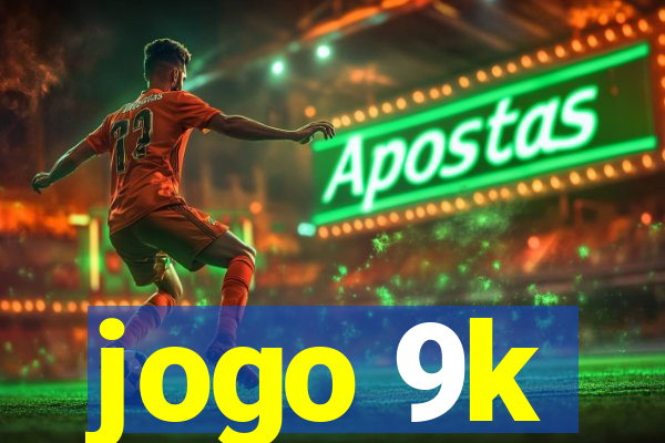 jogo 9k