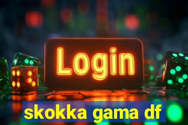 skokka gama df