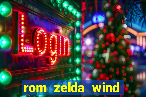 rom zelda wind waker pt br