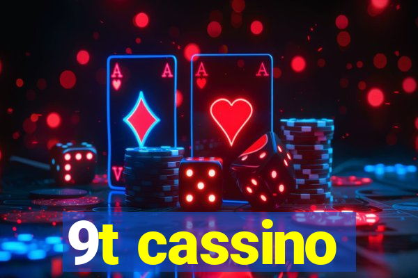 9t cassino