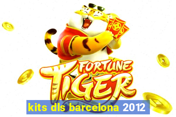 kits dls barcelona 2012