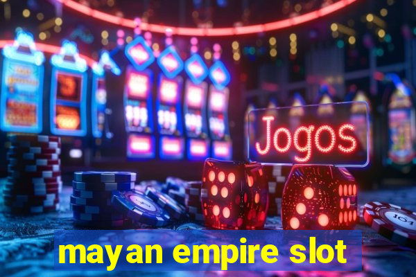 mayan empire slot