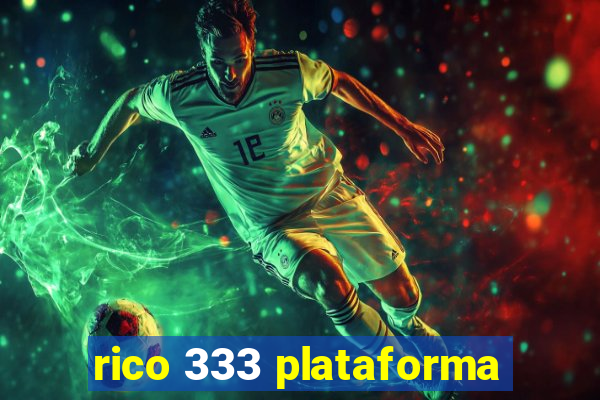 rico 333 plataforma