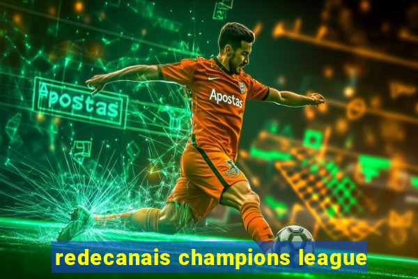 redecanais champions league