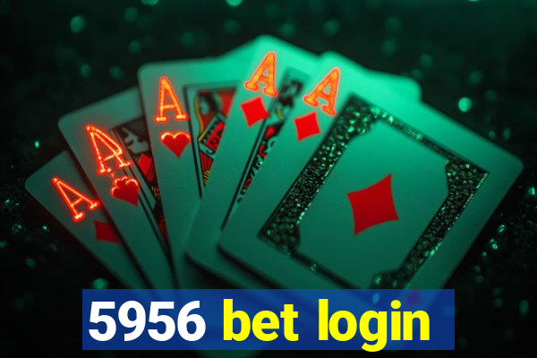 5956 bet login