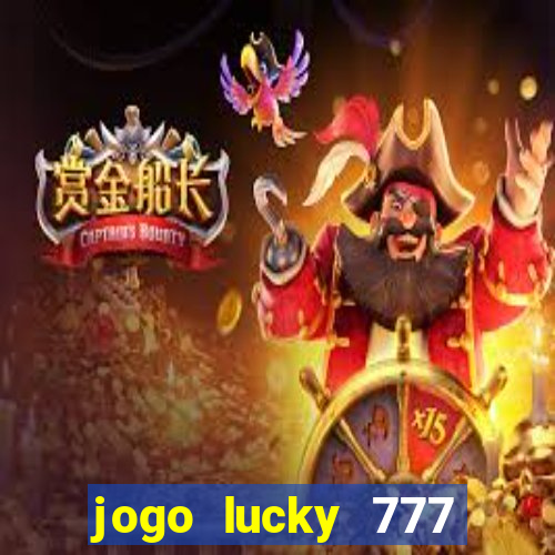 jogo lucky 777 paga mesmo