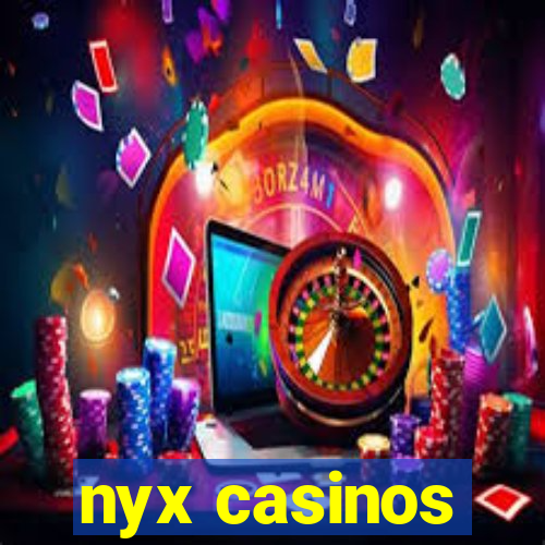 nyx casinos