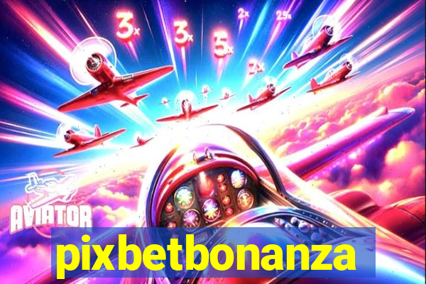 pixbetbonanza