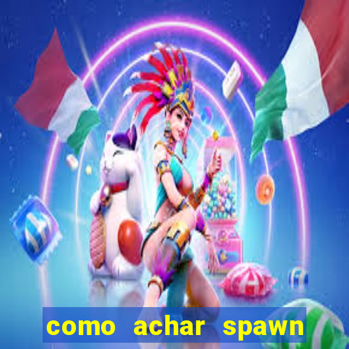 como achar spawn de blaze