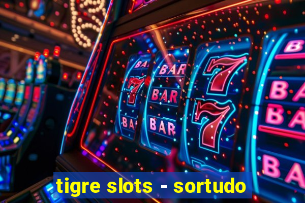 tigre slots - sortudo