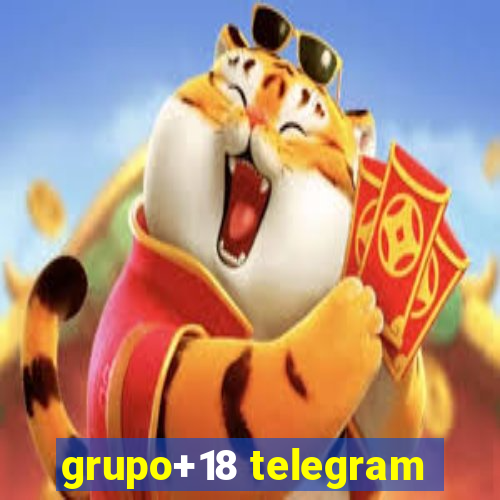 grupo+18 telegram