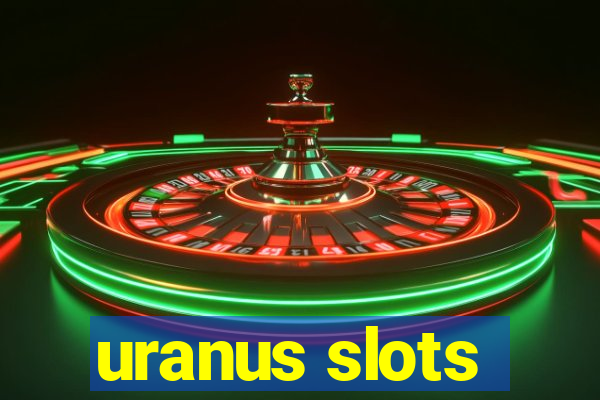 uranus slots