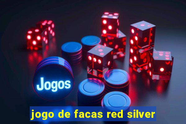 jogo de facas red silver