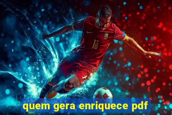 quem gera enriquece pdf