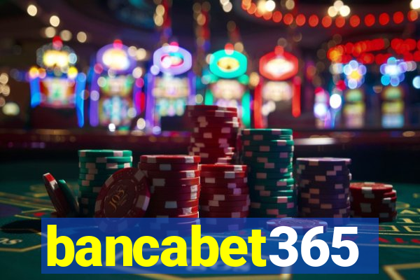 bancabet365