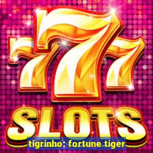 tigrinho: fortune tiger