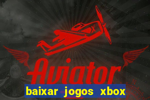 baixar jogos xbox 360 usando utorrent