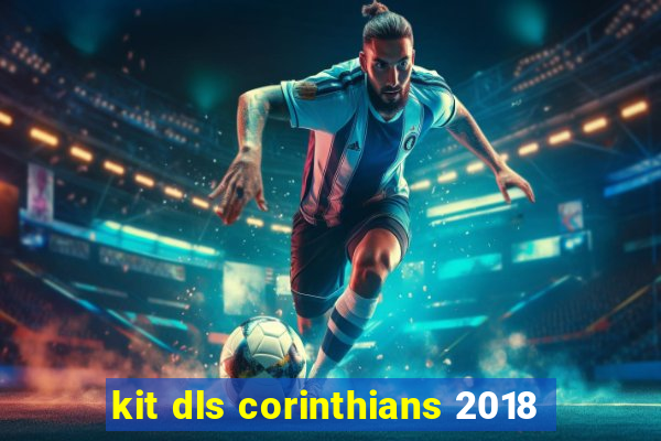 kit dls corinthians 2018