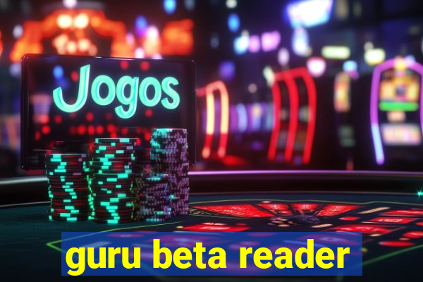 guru beta reader