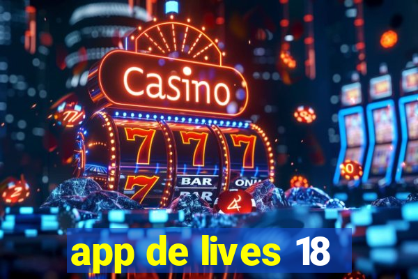 app de lives 18