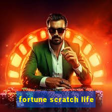 fortune scratch life