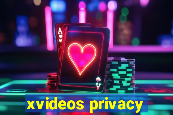 xvideos privacy