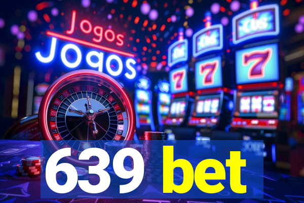 639 bet