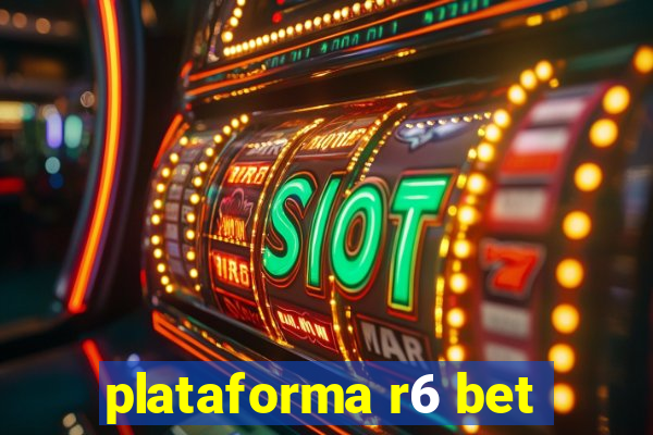 plataforma r6 bet