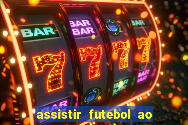 assistir futebol ao vivo sem virus