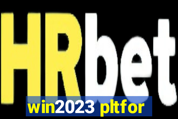 win2023 pltfor