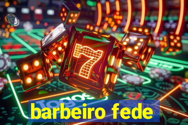 barbeiro fede