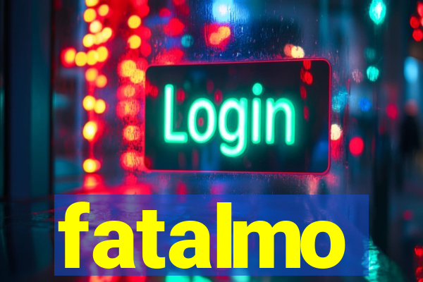 fatalmo