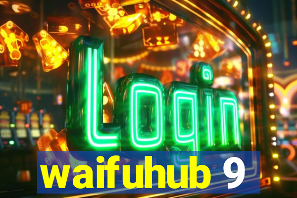 waifuhub 9