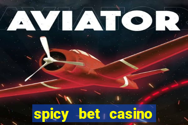 spicy bet casino como funciona