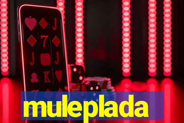 muleplada