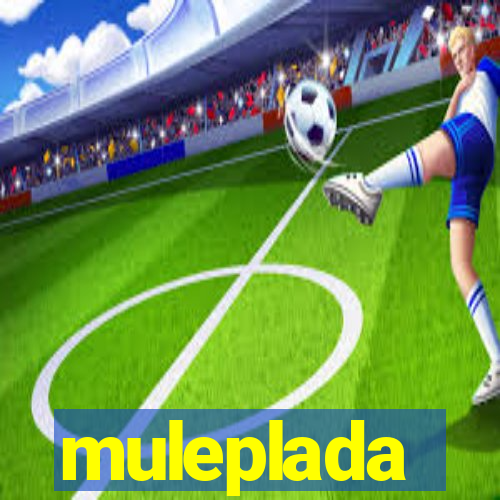 muleplada