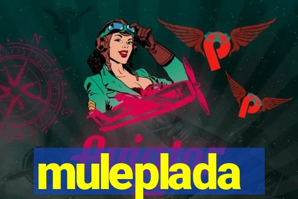 muleplada