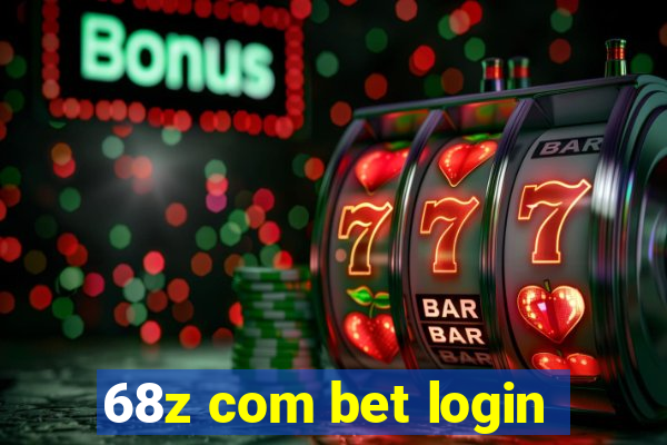 68z com bet login